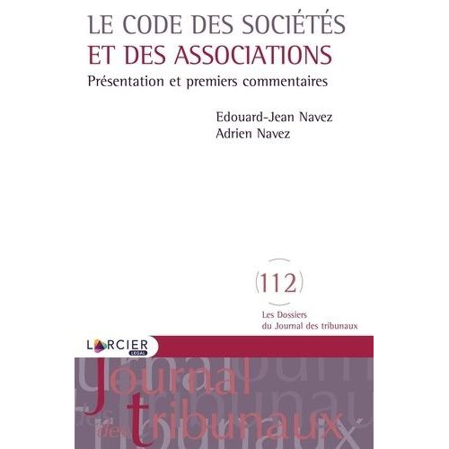 Le Code Des Sociétés Et Des Associations - Présentation Et Premiers Commentaires