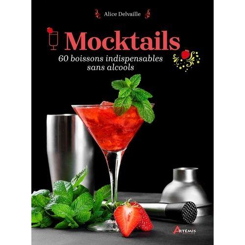Mocktails - 60 Classiques Indispensables Sans Alcool