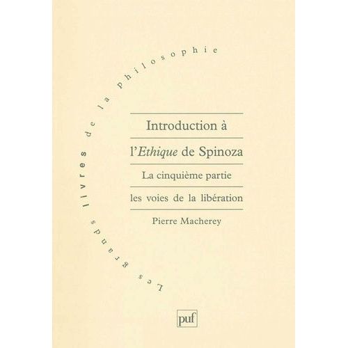 Introduction À L'ethique De Spinoza - Tome 5, Les Voies De La Libération