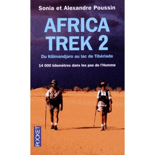 Africa Trek, 14 000 Kilomètres Dans Les Pas De L'homme - Tome 2 : Du Kilimandjaro Au Lac De Tibériade