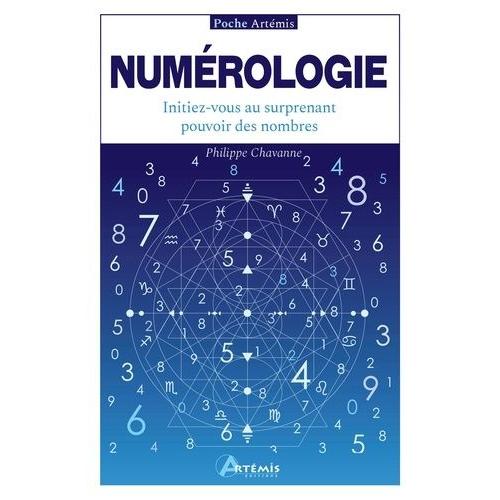 Numérologie - Initiez-Vous Au Surprenant Pouvoir Des Nombres