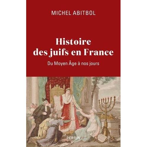 Histoire Des Juifs En France - Du Moyen Age À Nos Jours