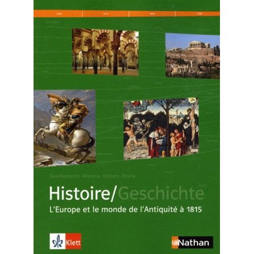 Histoire/Geschichte Manuel D'histoire Franco-Allemand - Tome 1, L'europe Et Le Monde De L'antiquité À 1815