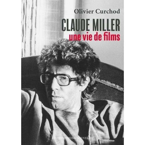 Claude Miller, Une Vie De Films