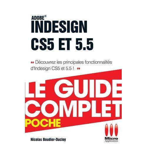 Indesign Cs5 Et 5.5 - Le Guide Complet Poche