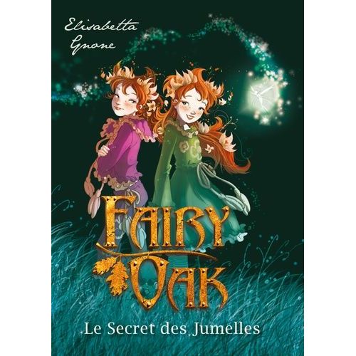 Fairy Oak - Tome 1 - Le Secret Des Jumelles