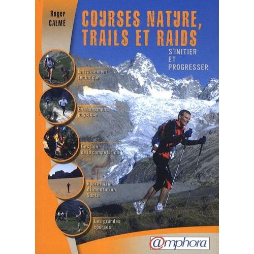 Courses Nature, Trails Et Raids - S'initier Et Progresser