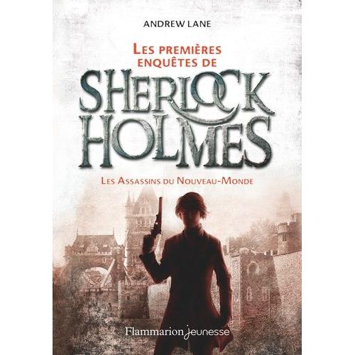 Les Premières Enquêtes De Sherlock Holmes Tome 2 - Les Assassins Du Nouveau-Monde