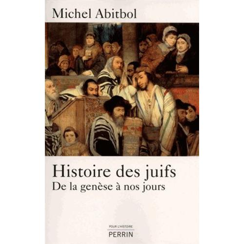 Histoire Des Juifs - De La Genèse À Nos Jours