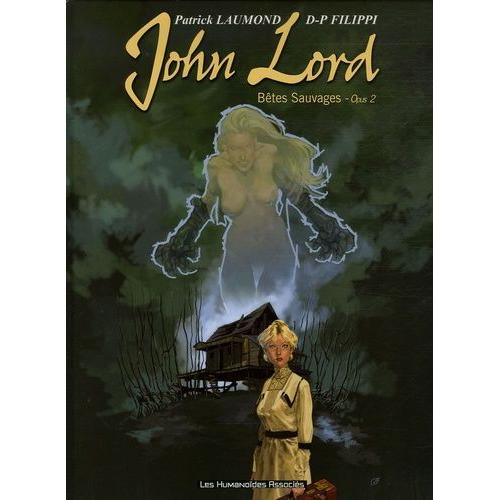 John Lord Tome 2 - Bêtes Sauvages