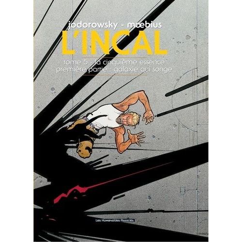 L'incal Tome 5 - La Cinquième Essence - Première Partie : Galaxie Qui Songe