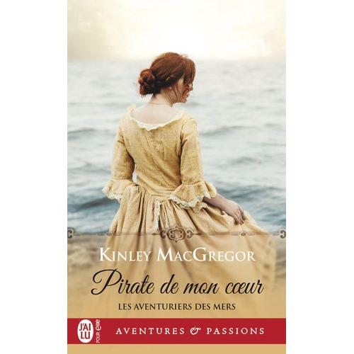 Les Aventuriers Des Mers Tome 1 - Pirate De Mon Coeur