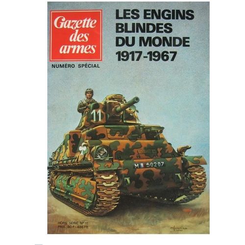 Gazette Des Armes Hors-Série  N° N°11 : Les Engins Blindés Du Monde 1917-1967