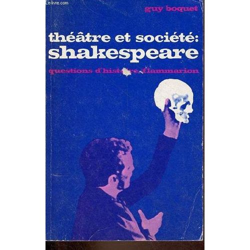 Théâtre Et Société : Shakespeare - Collection Questions D Histoire N°7.