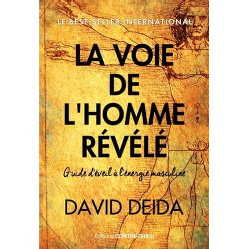 La Voie De L'homme Révélé - Guide D'éveil À L'énergie Masculine