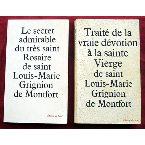 Saint Louis-Marie Grignion De Montfort. Traité De La Vraie Dévotion / Secret Du Très Saint Rosaire.