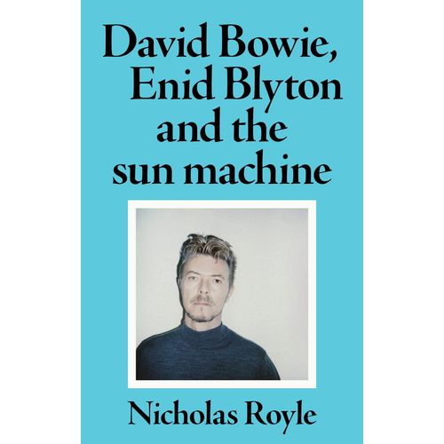 David Bowie, Enid Blyton And The Sun Machine