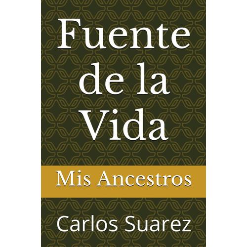 Fuente De La Vida: Mis Ancestros