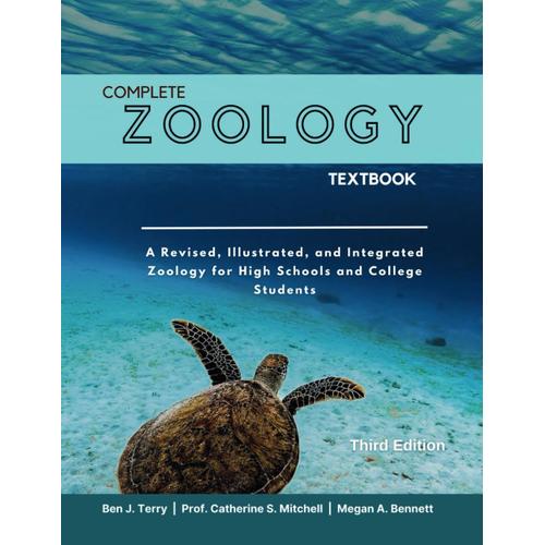 Complete Zoology Textbook: A Revised, Illustrated And Integrated Zoology For High Schools And College Students
