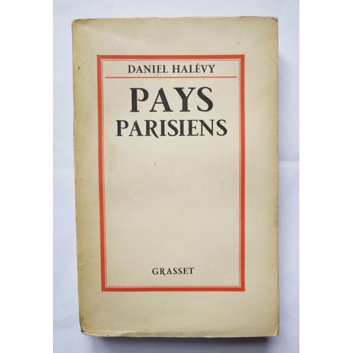 Daniel Halévy Pays Parisiens 1932 Grasset