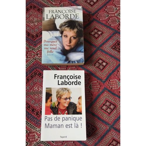 L'or De Deux Récits De Françoise Laborde, Grand Format : Pourquoi Ma Mère Me Rend Folle + Pas De Panique Maman Est Là!