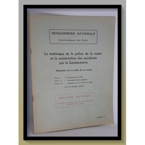 Commandement Des Écoles - La Technique De La Police De La Route Et La Constatation Des Accidents Par La Gendarmerie