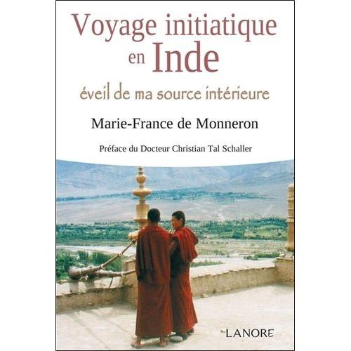 Voyage Initiatique En Inde - Eveil De Ma Source Intérieure