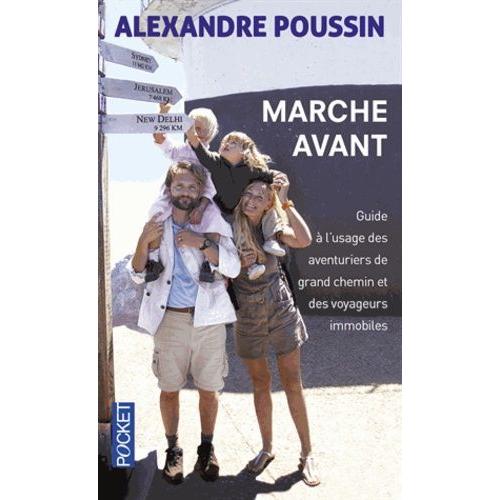 Marche Avant - Guide À L'usage Des Aventuriers De Grand Chemin Et Des Voyageurs Immobiles
