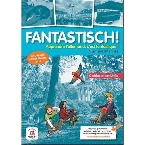 Allemand 1re Année Fantastisch ! - Cahier D'activités