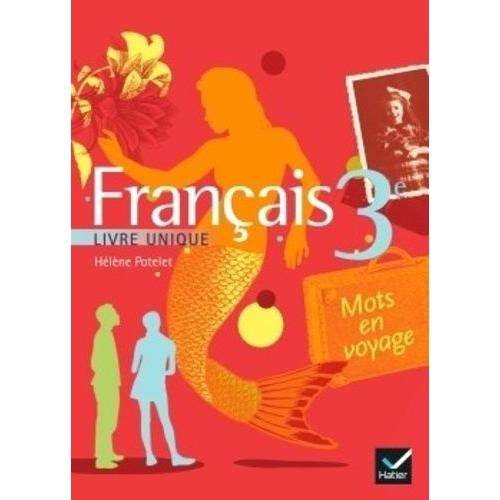 Français 3e - Livre Unique (Version Rigide)