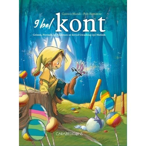 9 Bel Kont - Grimm, Perrault Epi Andersen An Kréyol Gwadloup Épi Matinik