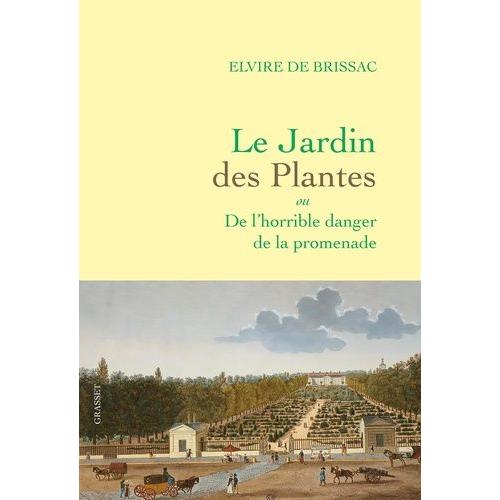 Le Jardin Des Plantes - Ou De L'horrible Danger De La Promenade