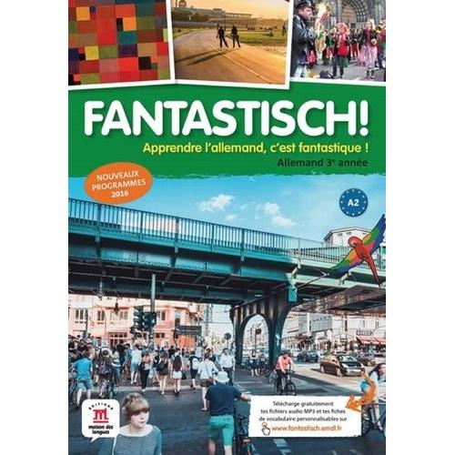 Allemand 3e Année A2 Fantastisch! - Livre De L'élève