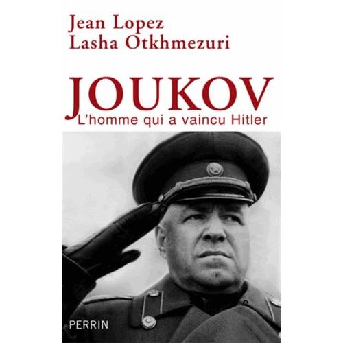 Joukov - L'homme Qui A Vaincu Hitler