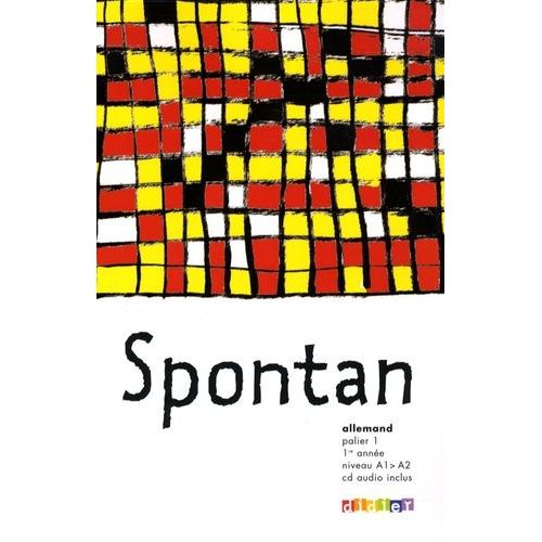 Allemand 1e Année Niveau A1/A2 Palier 1 Spontan - (1 Cd Audio)