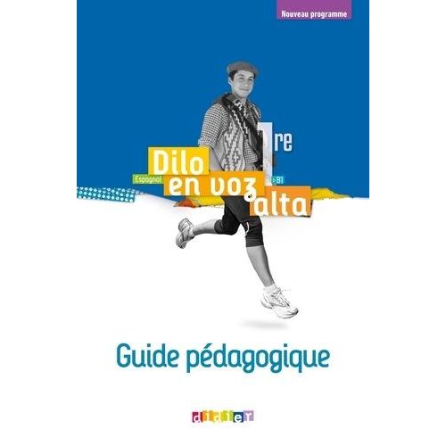 Espagnol 1re B1 Dilo En Voz Alta - Guide Pédagogique