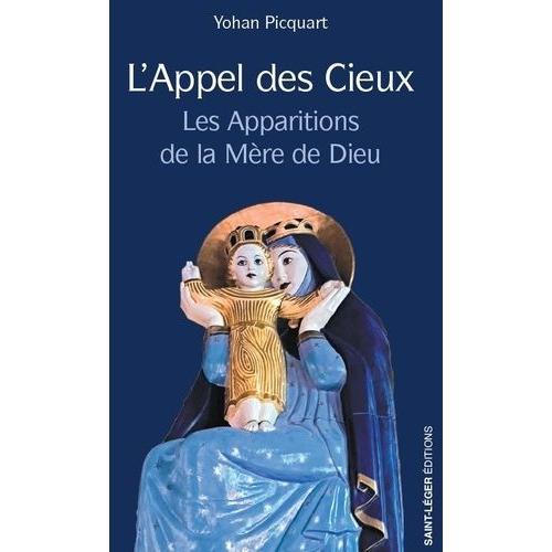 L'appel Des Cieux - Les Apparitions De La Mère De Dieu