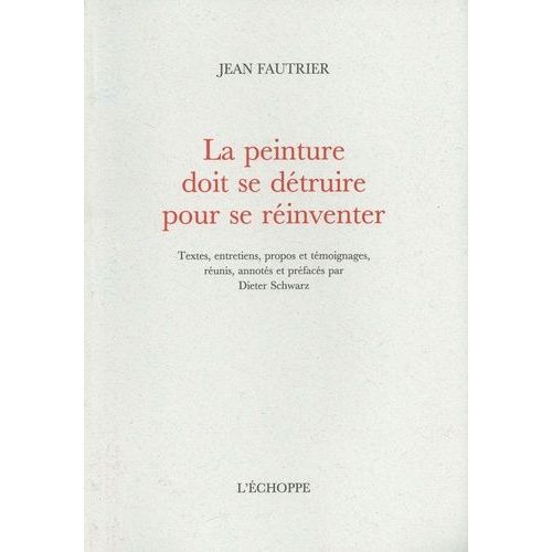 La Peinture Doit Se Détruire Pour Se Réinventer