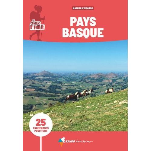Les Sentiers D'emilie Au Pays Basque - 25 Promenades Pour Tous