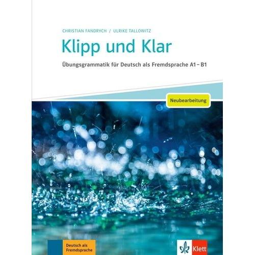 Klipp Und Klar - Ubungsgrammatik Für Deutsch Als Fremdsprache A1-B1 Neubearbeitung