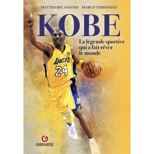 Kobe - La Légende Sportive Qui A Fait Rêver Le Monde