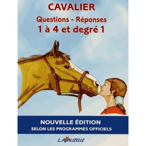 Questions-Réponses Cavalier 1 À 4 Et Degré 1 - Manuel D'entraînement Aux Brevets Fédéraux