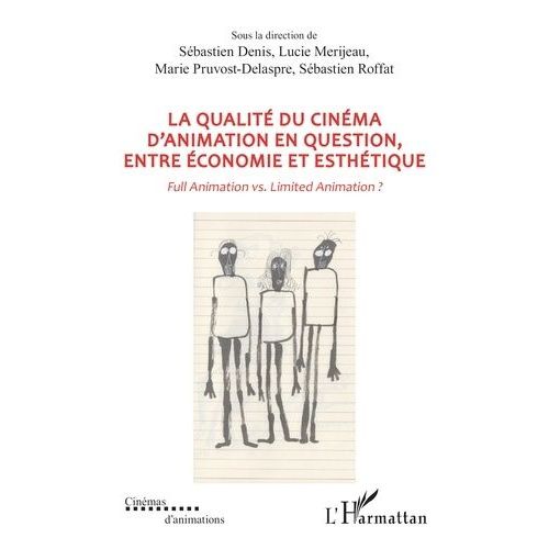 La Qualité Du Cinéma D?Animation En Question, Entre Économie Et Esthétique - Full Animation Vs - Limited Animation ?