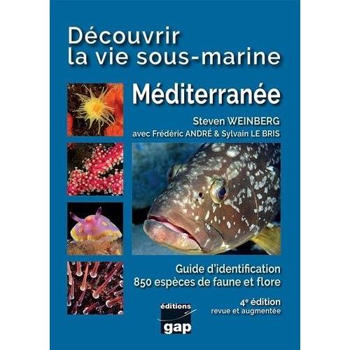 Découvrir La Vie Sous-Marine Méditerranée - Guide D'identification 850 Espèces De Faune Et Flore
