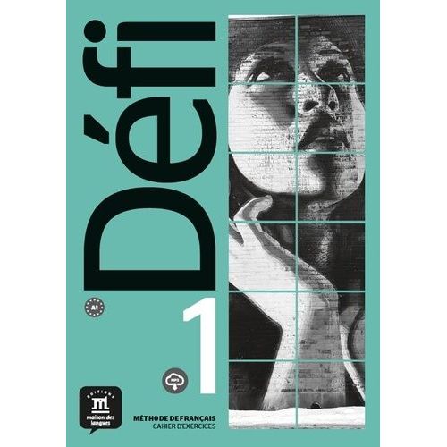 Méthode De Français Défi 1 A1 - Cahier D'exercices