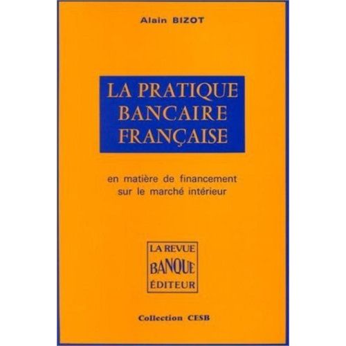 La Pratique Bancaire Française En Matière De Financement Sur Le Marché Intérieur