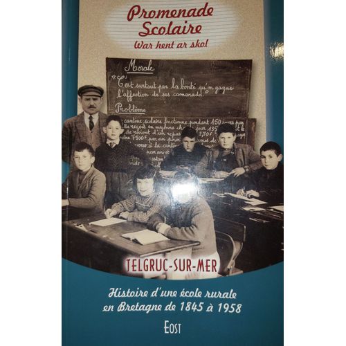 Promenade Scolaire (Telgruc Sur Mer)Histoire D'une École Rurale En Bretagne De 1845 À 1958