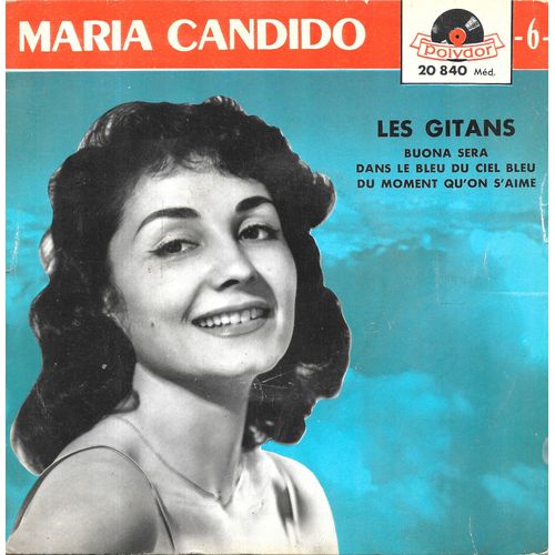 Maria Candido : Les Gitans / Buona Sera / Dans Le Bleu Du Ciel Bleu / Du Moment Qu'on S'aime [Vinyle 45 Tours 7" Ep] 1958