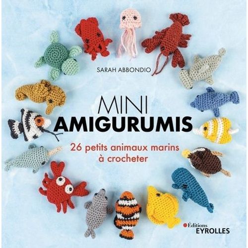 Mini Amigurumis - 26 Petits Animaux Marins À Crocheter