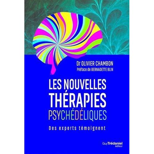 Les Nouvelles Thérapies Psychédéliques - Des Experts Témoignent